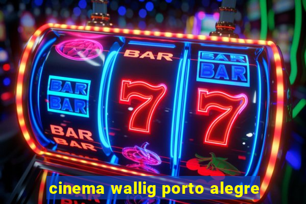 cinema wallig porto alegre